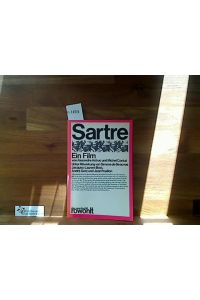 Sartre : e. Film.   - von Alexandre Astruc u. Michel Contat. Unter Mitw. von Simone de Beauvoir ... Dt. von Linde Birk, Autobiographische Schriften / Jean-Paul Sartre ; Bd. 3 Das neue Buch ; 101