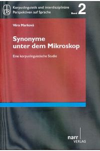 Synonyme unter dem Mikroskop. Eine korpuslinguistische Studie.   - Korpuslinguistik und interdisziplinäre Perspektiven auf Sprache Bd. 2.