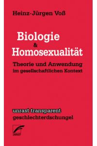 Biologie & Homosexualität. Theorie und Anwendung im gesellschaftlichen Kontext