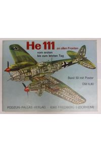 He 111. An allen Fronten - vom ersten bis zum letzten Tag