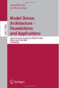 Model Driven Architecture - Foundations and Applications: Second European Conference, ECMDA-FA 2006, Bilbao, Spain, July 2006 Proceedings: Second . . . / Programming and Software Engineering)