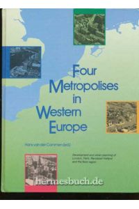 Four Metropolises in Western Europe.   - Development and Urban Planning of London, Paris, Randstad Holland and the Ruhr Region.