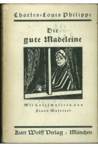 Die gute Madeleine. Mit Holzschnitten von Frans Masereel. (Übs. v. Hans Madersteig).