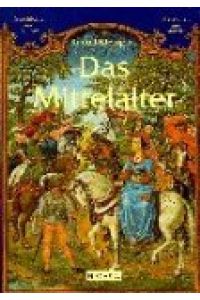 Das Mittelalter.   - Bilder aus dem Leben und Treiben aller Stände in Europa.