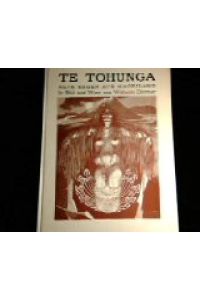 Te Tohunga : alte Sagen aus Maoriland in Bild u. Wort.   - Verlorene Welten