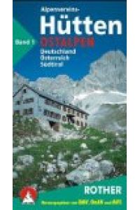 Die Alpenvereinshütten Band 1: Ostalpen. Schützhütten in Deutschland, Österreich und Südtirol  - Hrsg. vom DAV, OeAV und AVS.