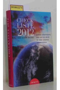 Check-Liste 2012  - sieben Strategien, wie Sie die Krise in Ihre Chance verwandeln / Dieter Broers