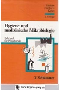 Hygiene und medizinische Mikrobiologie : Lehrbuch für Pflegeberufe ; mit 56 Tabellen.   - Rainer Klischies ; Karl-Heinz Gierhartz ; Ursula Kaiser. [Ill.: Wolfgang Marquardt]