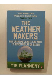 TheWeather Makers Our Changing Climate and What it Means for Life on Earth by Flannery, Tim ( Author ) ON Feb-24-2007, Paperback