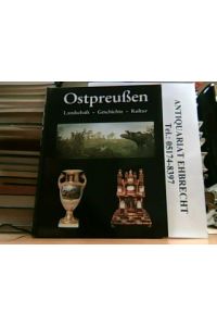 Ostpreußen. Landschaft - Geschichte - Kultur im Ostpreußischen Landesmuseum Lüneburg.