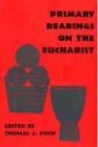 Primary Readings on the Eucharist (Pueblo Books)