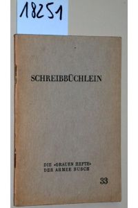 Schreibbüchlein. = Die  - (Schriftenreihe zur Truppenbetreuung.