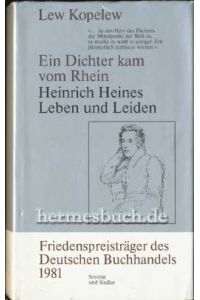Ein Dichter kam vom Rhein.   - Heinrich Heines Leben und Leiden.