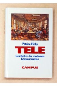 Tele. Geschichte der modernen Kommunikation.