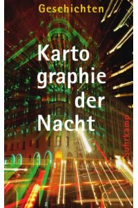 Kartographie der Nacht : Geschichten.   - hrsg. von Lars Claßen, Suhrkamp-Taschenbuch ; 4299