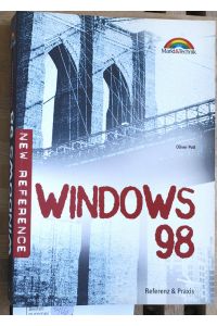 Windows 98 : Referenz & Praxis. New reference.   - New reference