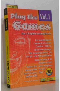 Play the Games, Volume 1: Das 15-Spiele Lösungsbuch! (X-Games)  - u.a. Industriegigant, Command & Conquer, Crossfire, FIFA Soccer, NHL Powerplay Hockey, FIFA 98, Need for Speed II, Dungeon Keeper, Bleifuss, Nuclear Strike, Lands of Lore...