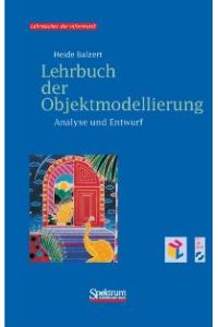 Lehrbuch der Objektmodellierung. Analyse und Entwurf, m. CD-ROM [Gebundene Ausgabe] Heide Balzert (Autor)