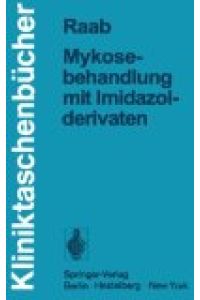Mykosebehandlung mit Imidazolderivaten.   - Kliniktaschenbücher