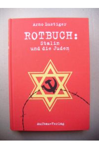 Rotbuch:  - Stalin und die Juden. Die tragische Geschichte des Jüdischen Antifaschistischen Komitees und der sowjetischen Juden.