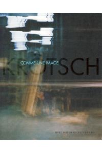 Comme une image. Isabelle Krötsch. Malerei und Szene.   - Edition Beryllo, Bd. 2. Hrsg. zusammen mit Felix Billeter [dt. / engl.]