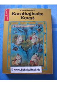 Karolingische Kunst.   - Hrsg. von Ernesto Grassi u. Walter Hess, DuMont-Dokumente : Reihe Kunstgeschichte, Wissenschaft