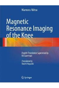 Magnetic Resonance Imaging of the Knee [Englisch] [Gebundene Ausgabe] Mamoru Niitsu (Autor), Ali Guermazi (Regisseur), Daichi Hayashi (Übersetzer)