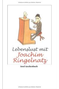Lebenslust mit Joachim Ringelnatz.   - ausgew. von Kathrin Grothe, Insel-Taschenbuch ; 3627