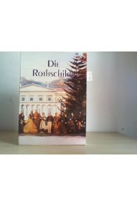 Die Rothschilds. 2 Bände.   - (Beiträge zur Geschichte einer eurpäischen Familie. // Eine eurpäische Familie).
