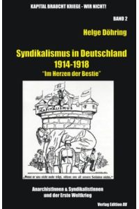 Syndikalismus in Deutschland 1914-1918 Im Herzen der Bestie