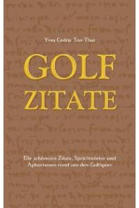 Golfzitate [Gebundene Ausgabe] von Yves C Ton-That