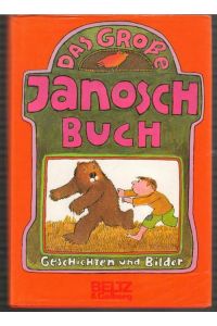 Das große Janosch-Buch Geschichten und Bilder von Janosch erzählt und gezeichnet