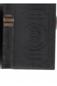 Christkatholische Handpostille oder Unterrichts- und Erbauungsbuch mit Meßerklärung und Gebeten. . Leonhard P. Goffine