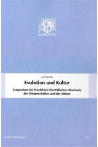 Evolution und Kultur. Symposium der Nordrhein-Westfälischen Akademie der Wissenschaft und der Künste