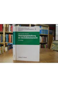 Vertragsgestaltung im Grundstücksrecht.   - Seminarschriften der Deutschen Anwaltsakademie Bd. 17