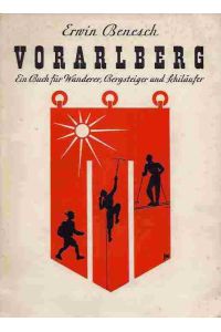Vorarlberg.   - Ein Buch für Bergsteiger, Wanderer und Schiläufer.