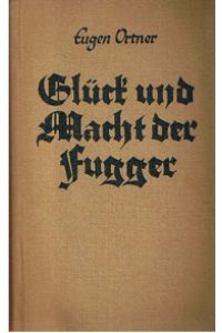 Glück und Macht der Fugger. Der Aufstieg der Weber von Augsburg.