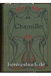 Adelbert von Chamissos sämtliche Werke in vier Bänden.   - Mit Bildnis, einer Biographie und Charakteristik Chamissos.