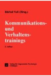 Kommunikations- und Verhaltenstraining.   - Schriftenreihe Psychologie für das Personalmanagement ; [5]