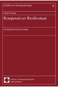 Kooperativer Rechtsstaat - Das Beispiel Sozialverwaltung von Erhard Treutner (Bearbeitung) Reihe/Serie: Schriften zur Rechtspolitologie ; Bd. 6
