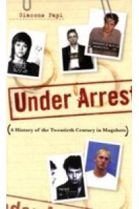 Under Arrest: A History of the Twentieth Century in Mugshots;