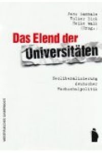 Das Elend der Universitäten: Neoliberalisierung deutscher Hochschulpolitik;