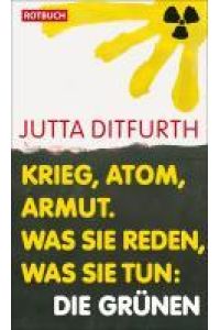 Ditfurth, Krieg, Atom, Armut