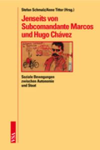 Jenseits von Subcomandante Marcos und Hugo Chávez