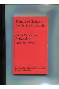 Rationalität und Herrschaft. Zum Verhältnis von Marktsoziologie und Entscheidungslogik.   - Politische Ökonomie.