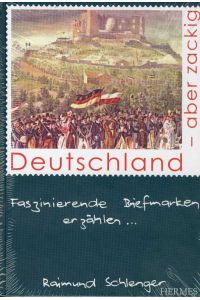 Deutschland, aber zackig.   - Fasziniernde Briefmarken erzählen.