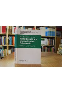 Europäisches und internationales Patentrecht. Einführung zum EPÜ und PCT.   - Seminarschriften der Deutschen Anwaltsakademie Bd. 24
