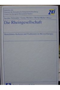 Die Rheingesellschaft. Mentalitäten, Kulturen und Traditionen im Herzen Europas.