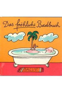 Das fröhliche Badbuch.   - Ein erfrischendes Bademekum. Mit Illustrationen von Thomas Schleusing.