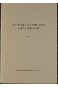 Konstanten für Wirtschaft und Gesellschaft Band 3  - Festschrift für Walter Witzenmann zu seinem 90. Geburtstag